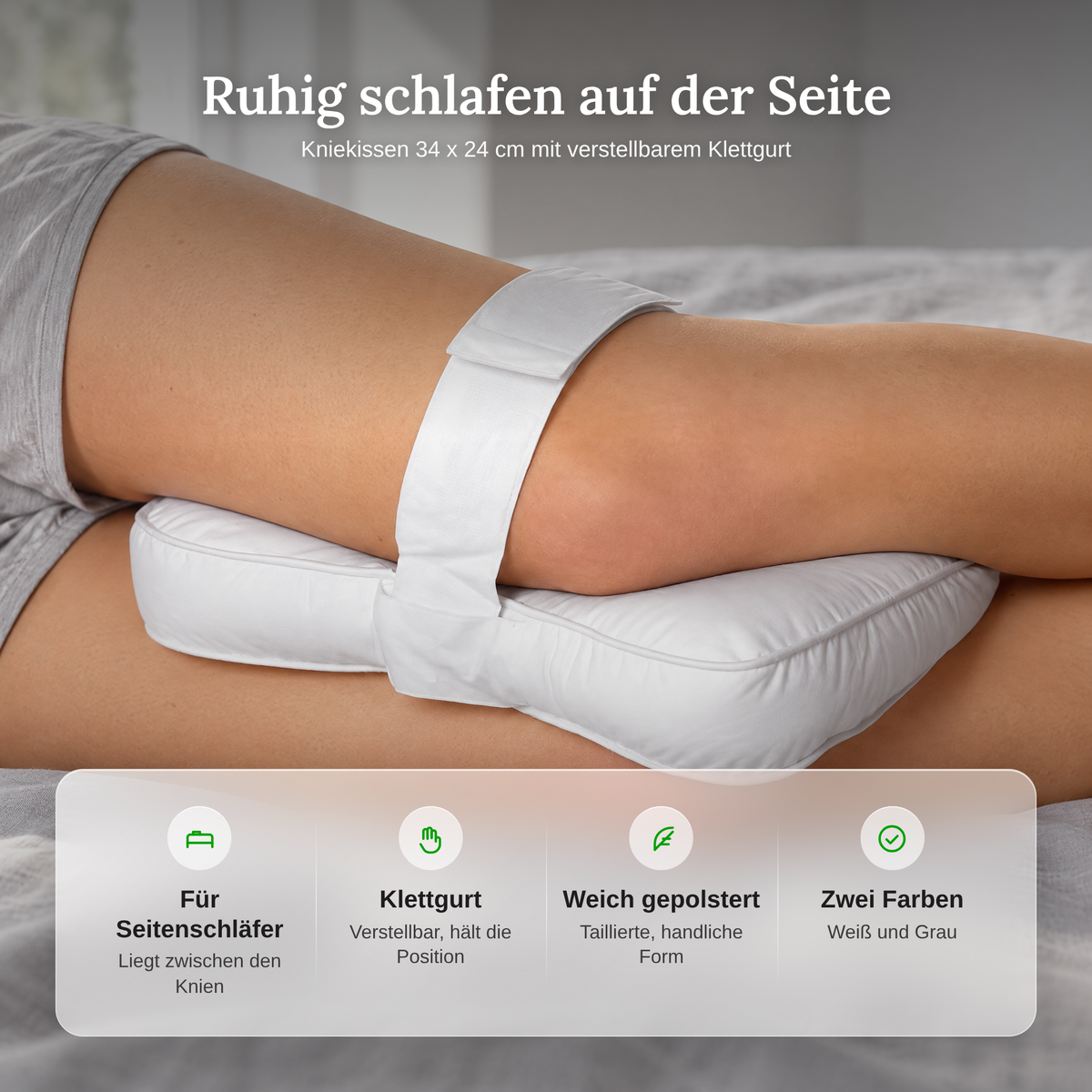 Vorteile des Kniekissens: für Seitenschläfer, verstellbarer Klettgurt, weich gepolstert, in Weiß und Grau