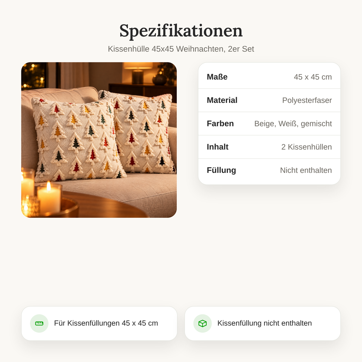 Spezifikationen der Kissenhülle 45x45 Tannenbaum: 45 x 45 cm, Polyesterfaser, Beige, Weiß oder gemischt, 2 Kissenhüllen
