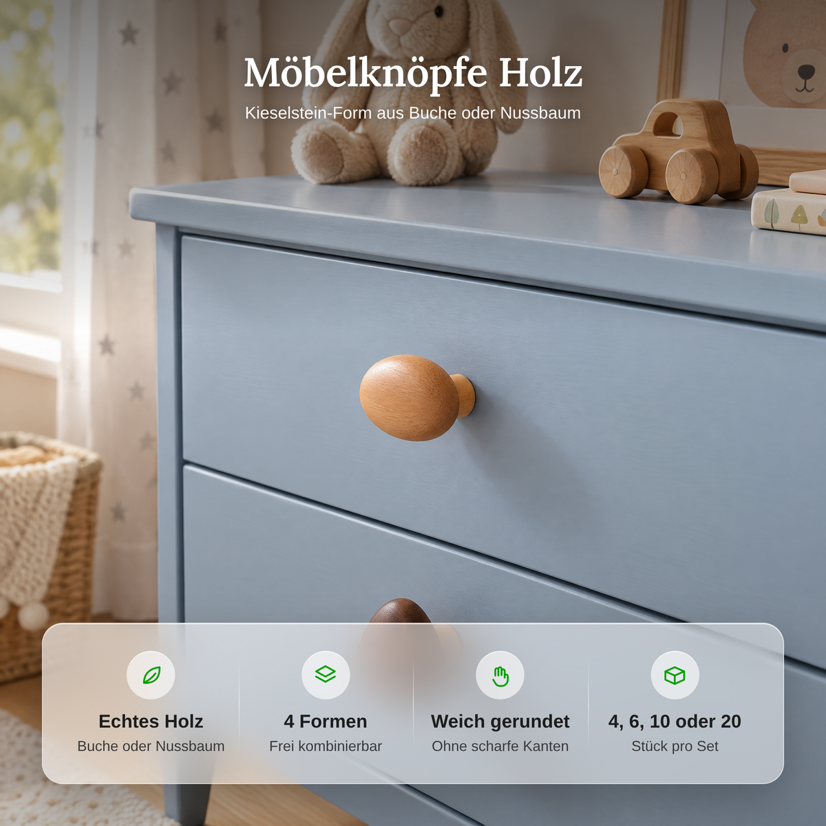 Vorteile der Möbelknöpfe Holz: echtes Holz, 4 Formen, weich gerundet, Sets zu 4, 6, 10 oder 20 Stück