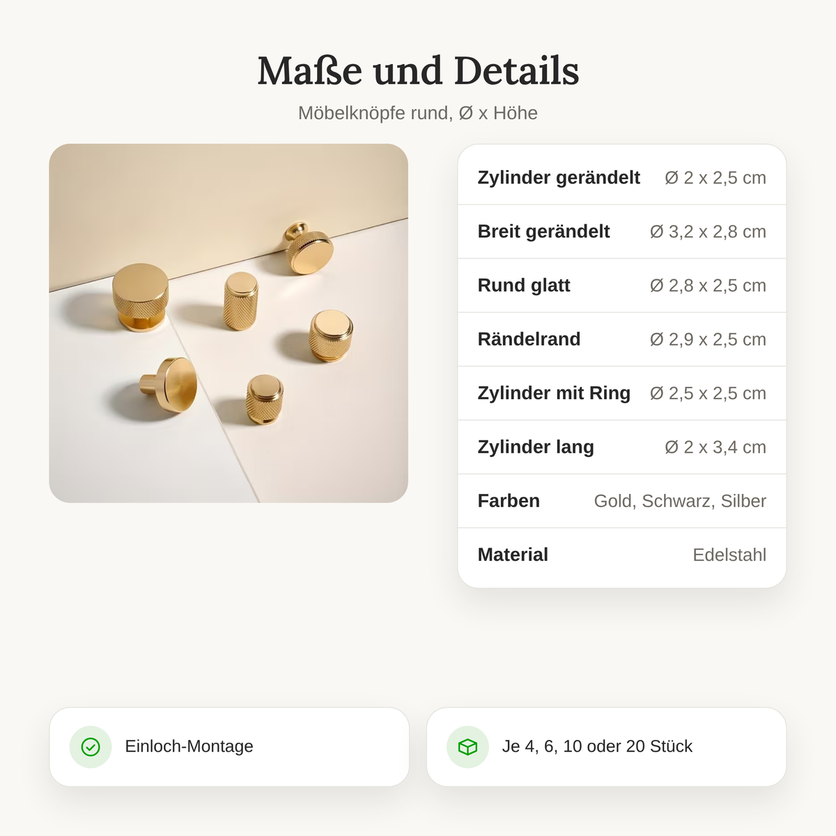 Maße der runden Möbelknöpfe: sechs Formen von Ø 2 bis 3,2 cm in Gold, Schwarz und Silber