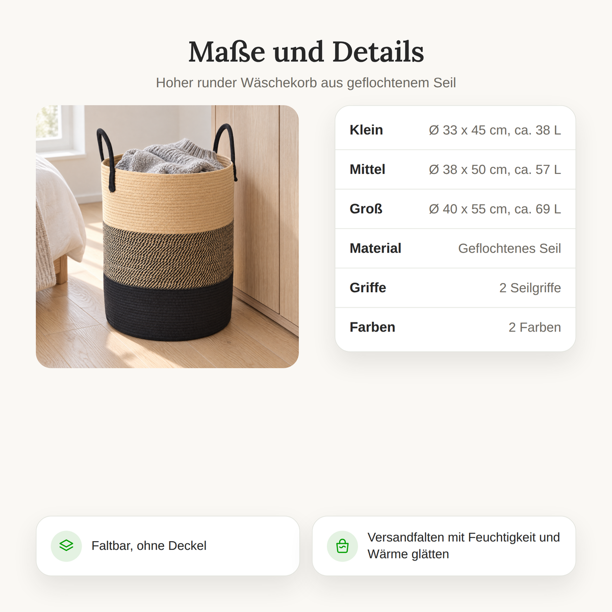 Maße des Wäschekorbs: Ø 33 x 45, Ø 38 x 50 und Ø 40 x 55 cm