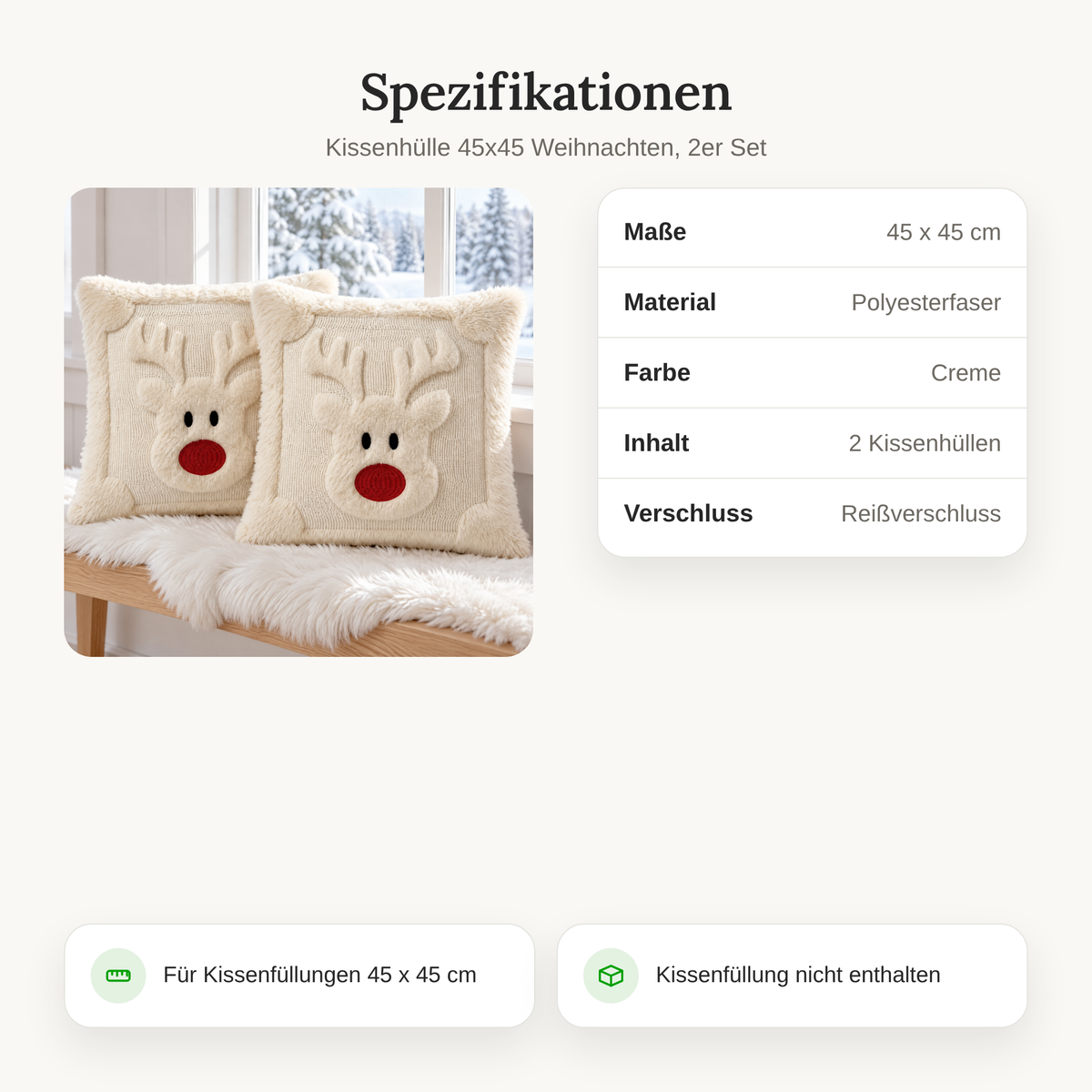 Spezifikationen der Kissenhülle 45x45 Rentier: 45 x 45 cm, Polyesterfaser, Creme, 2 Kissenhüllen, Reißverschluss