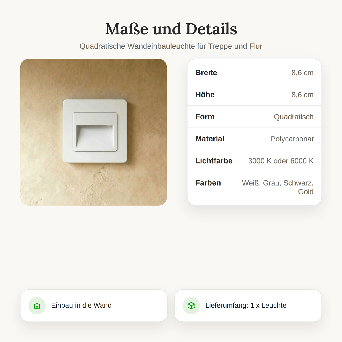Maße der LED Treppenbeleuchtung: 8,6 x 8,6 cm, Polycarbonat, 3000 K oder 6000 K