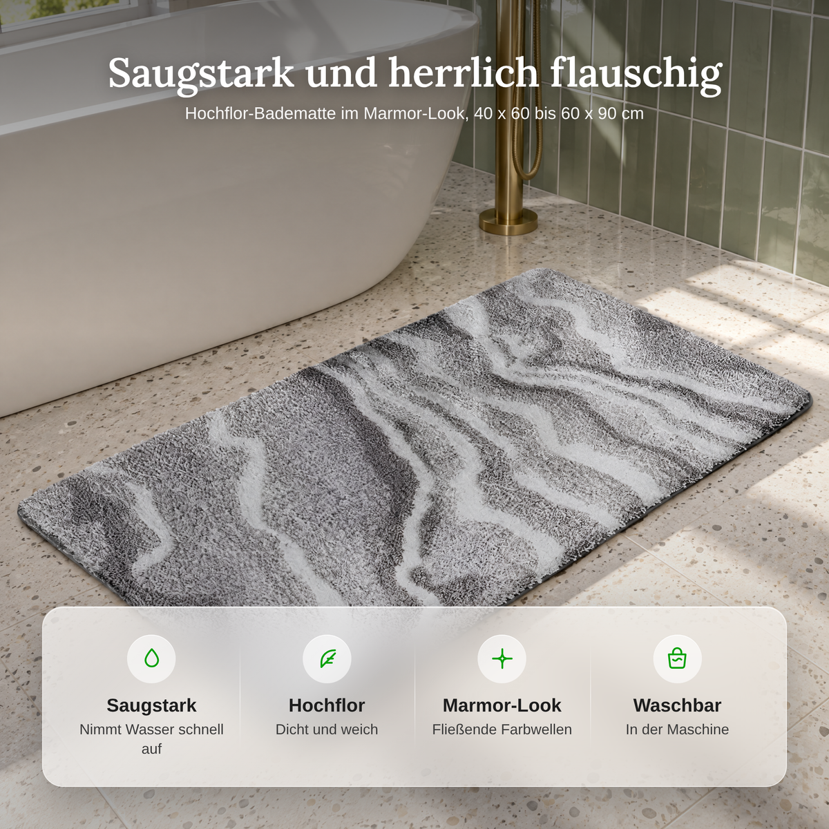 Vorteile der Badematte: saugstark, Hochflor, Marmor-Look, waschbar